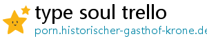 type soul trello